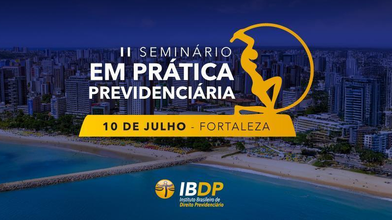 O evento será uma oportunidade valiosa de qualificação, troca de experiências e avanço técnico da advocacia previdenciária no Ceará (Foto: Divulgação)